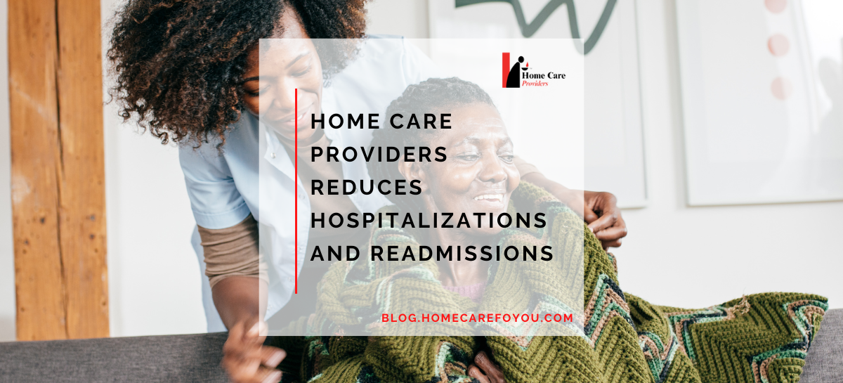 home-care-providers-reduces-hospitalizations-and-readmissions